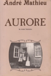 Aurore - La vraie histoire de l'enfant martyre Aurore - La vraie histoire de l'enfant martyre