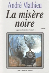La misère noire - Saga des Grégoire - Tome VI La misère noire - Saga des Grégoire - Tome VI
