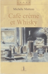 Caf crme et Whisky