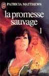 La promesse sauvage - Tome I