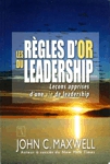 Les règles d'or du leadership Les règles d'or du leadership