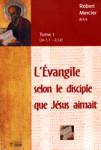 L'vangile selon les disciples que Jsus aimait - Tome I