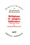 Religions et magies indiennes d'Amrique du Sud