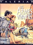 Les Armes vivantes - Valrian, agent spatio-temporel