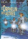 L'orphelin des astres - Valrian, agent spatio-temporel