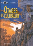 Otages de l'Ultralum - Valrian, agent spatio-temporel