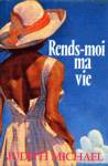 Rends-moi ma vie Rends-moi ma vie