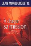 À chacun sa mission - Découvrir son projet de vie À chacun sa mission - Découvrir son projet de vie