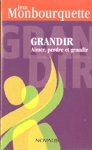 Grandir - Aimer, perdre et grandir Grandir - Aimer, perdre et grandir