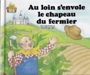 Au loin s'envole le chapeau du fermier