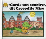  Garde ton sourire , dit Crocodile Mire