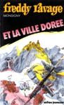 Freddy Ravage et la ville dore - Freddy Ravage