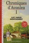 Chroniques d'Avonlea - Tome I Chroniques d'Avonlea - Tome I