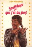 Souffrance que j'ai du fun !