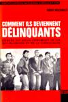 Comment ils deviennent dlinquants