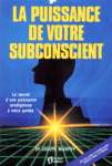 La puissance de votre subconscient La puissance de votre subconscient