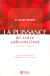 La puissance de votre subconscient