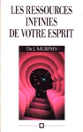 Les ressources infinies de votre esprit Les ressources infinies de votre esprit