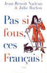 Pas si fous, ces Franais