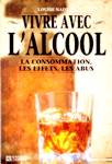 Vivre avec l'alcool - La consommation, les effets, les abus