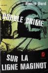 Double crime sur la ligne Maginot