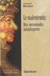 Le malentendu : dire, msentendre, msinterprter