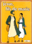 Jésus, fils de Marie - La Bible - Tome I Jésus, fils de Marie - La Bible - Tome I