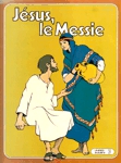 Jésus, le Messie - La Bible - Tome III Jésus, le Messie - La Bible - Tome III