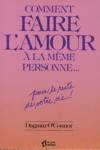 Comment faire l'amour avec la mme personne... pour le reste de votre vie !