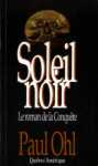 Soleil noir. Le roman de la Conqute