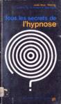 Tous les secrets de l'hypnose