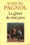La gloire de mon père - Souvenirs d'enfance - Tome I La gloire de mon père - Souvenirs d'enfance - Tome I