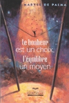 Le bonheur est un choix, l'quilibre un moyen