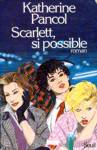 Scarlett, si possible