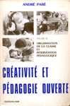 Crativit et pdagogie ouverte - Organisation de la classe et intervention pdagogique - Volume III