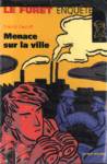 Menace sur la ville - Le Furet enqute