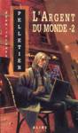 L'argent du monde - Tome II - Les Gestionnaires de l'apocalypse L'argent du monde - Tome II - Les Gestionnaires de l'apocalypse