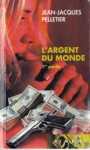 L'argent du monde - Première partie L'argent du monde - Première partie