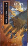Le bien des autres - Tome I - Les Gestionnaires de l'apocalypse Le bien des autres - Tome I - Les Gestionnaires de l'apocalypse
