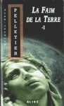 La Faim de la Terre - Tome I La Faim de la Terre - Tome I