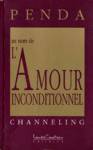 Au nom de l'amour inconditionnel - Channeling