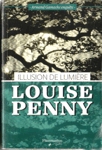 Illusion de lumière - Armand Gamache enquête Illusion de lumière - Armand Gamache enquête
