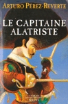 Le Capitaine Alatriste - Les aventures du Capitaine Alatriste Le Capitaine Alatriste - Les aventures du Capitaine Alatriste