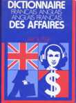 Dictionnaire des affaires - Franais Anglais - Anglais Franais