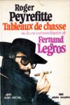 Tableaux de chasse ou la vie extraordinaire de Fernand Legros