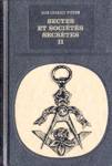 Histoire universelle des sectes et des socits secrtes - Du moyen ge  nos jours - Tome II