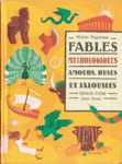 Fables, mythologie, amours, ruses et jalousies