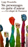 Six personnages en quête d'auteur - La volupté de l'honneur Six personnages en quête d'auteur - La volupté de l'honneur