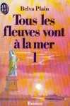 Tous les fleuves vont  la mer - Tome I