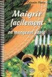 Maigrir facilement en mangeant sant